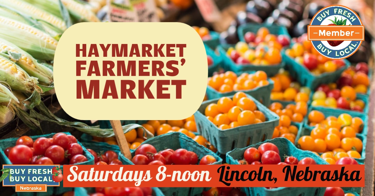 Lincoln Haymarket Farmers' Market Buy Fresh Buy Local® Nebraska